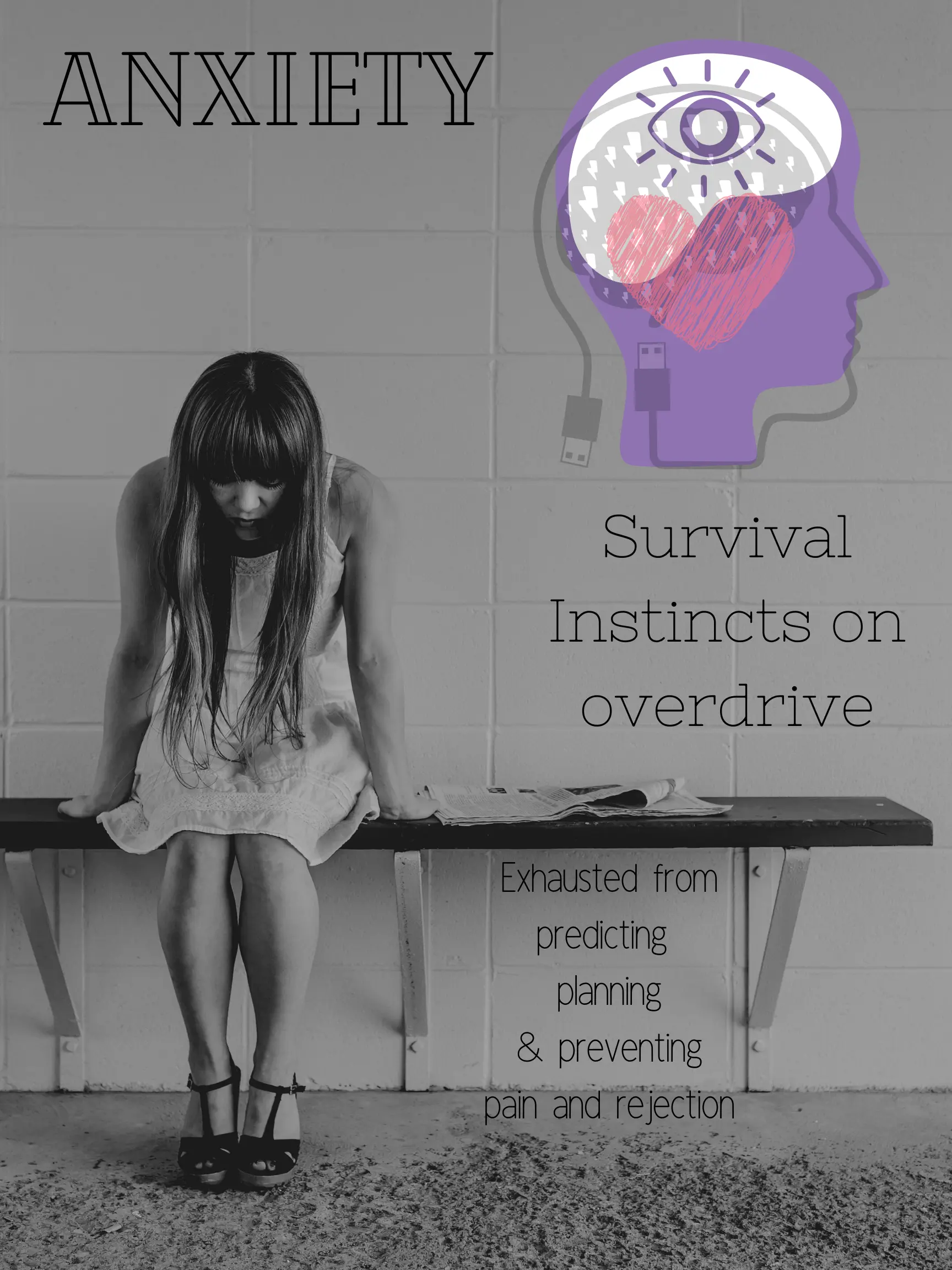 Anxiety means survival instincts on overdrive.